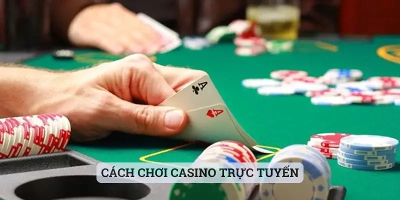 Cách Chơi Casino Trực Tuyến – Cập Nhật Chi Tiết Với Fanvip