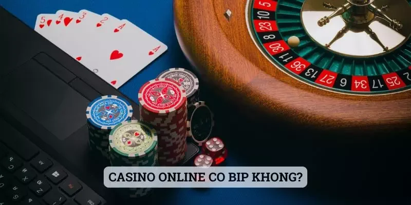 Casino Online Co Bip Khong? Giải Đáp Nhanh Gọn Với Fanvip